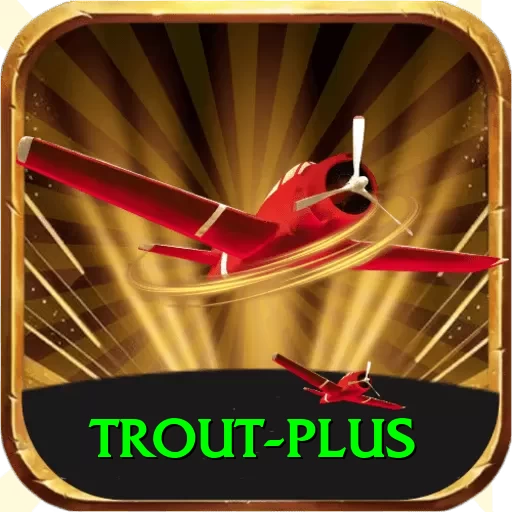 trout App Max v3.2.4 - 2